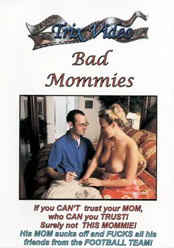 Bad Mommies