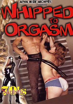 Sadistic 70's Series: Whipped To Orgasm
