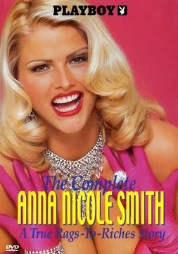 Playboy's The Complete Anna Nicole Smith: A True Rags-To-Riches Story