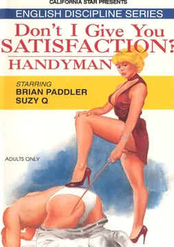 English Discipline Series: Don't I Give You Satisfaction  Handyman