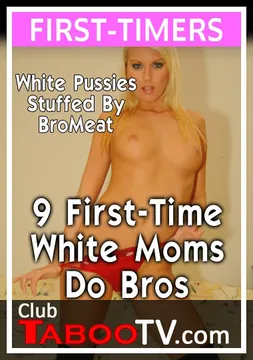 9 First-Time White Moms Do Bros