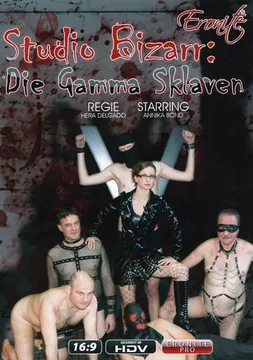 Studio Bizarr: Die Gamma-Sklaven